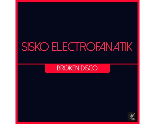 Sisko Electrofanatik - Broken Disco