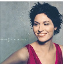 Sissel - All Good Things