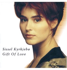 Sissel - Gift Of Love