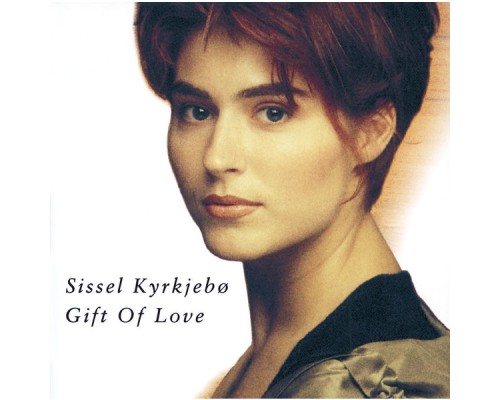 Sissel - Gift Of Love