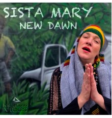 Sista Mary - New Dawn