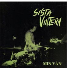 Sista Vintern - Min Vän