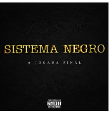 Sistema Negro - Jogada Final