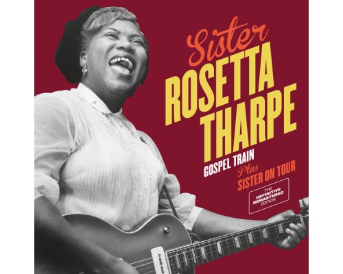 Sister Rosetta Tharpe - Gospel Train