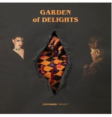 Sisterhood Project - Garden of Delights