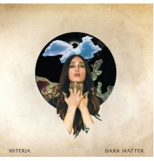 Sisteria - Dark Matter