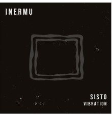 Sisto - Vibration