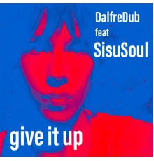 SisuSoul & Dalfredub - Give It Up