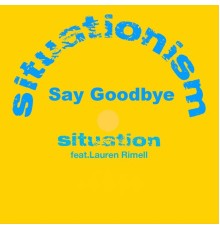 Situation - Say Goodbye