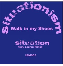 Situation - Walk in My Shoes