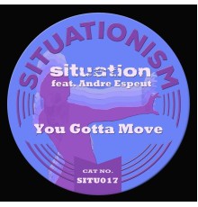 Situation - You Gotta Move