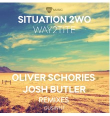 Situation 2wo - Way2tite (Remixes)