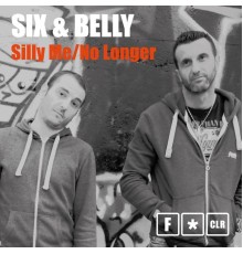 Six&Belly - Silly Me / No Longer