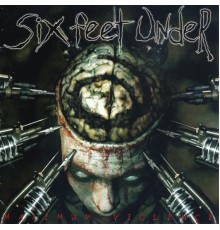 Six Feet Under - Maximum Violence