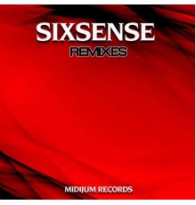 Sixsense - Remixes (Sixsense Remix)