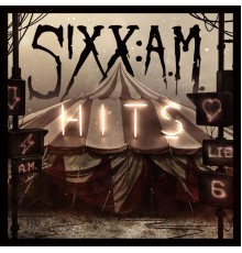 Sixx:A.M. - HITS