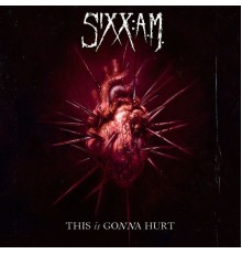 Sixx:A.M. - This Is Gonna Hurt