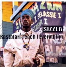 Sizzla - Rastafari Teach I Everything