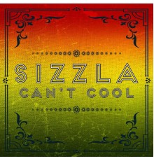 Sizzla - CANT COOL