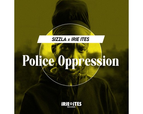 Sizzla, Irie Ites - Police Oppression