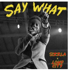 Sizzla, Loud City - Say What