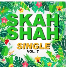 Skah Shah - Single skah shah (Vol. 7)