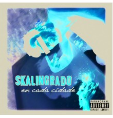 Skalingrado - En Cada Cidade