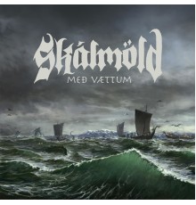 Skalmold - Með Vættum