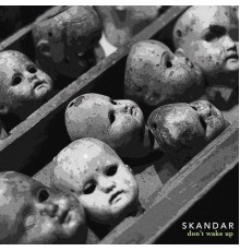 Skandar - don't wake up