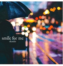 Skandar - smile for me