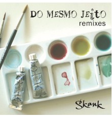 Skank - Do Mesmo Jeito (Remixes)