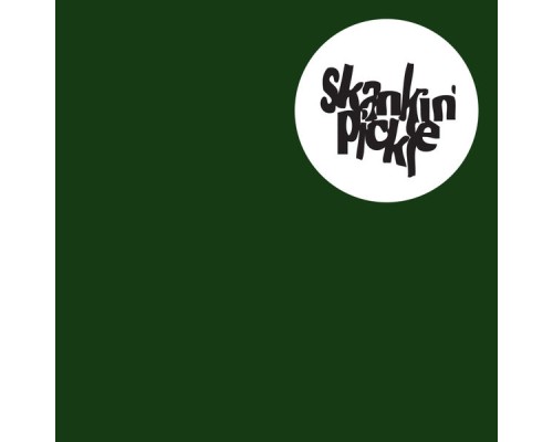 Skankin' Pickle - The Green Album