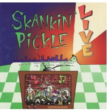 Skankin' Pickle - Live (live)