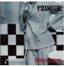 Skanksters - Shaven, Not Stirred...