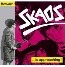 Skaos - Beware! ...Is Approaching!