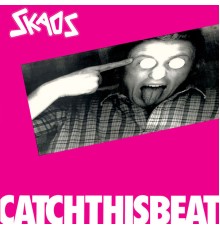 Skaos - Catchthisbeat