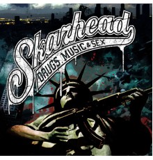 Skarhead - Drugs, Music and Sex