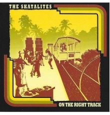 Skatalites - On The Right Track