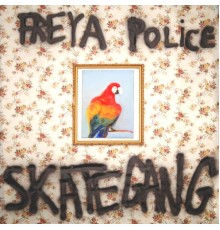 Skategang - Freya Police