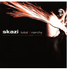 Skazi - Total Anarchy