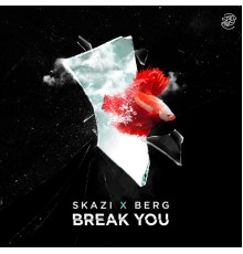 Skazi, Berg - Break You