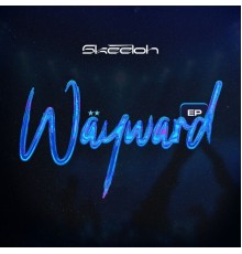 Skeeloh - WAYWARD