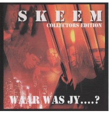 Skeem - Waar Was Jy?