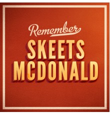 Skeets Mcdonald - Remember