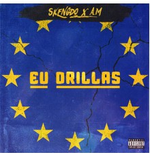 Skengdo & AM - EU DRILLAS