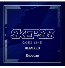 Skepsis - Goes Like Remixes