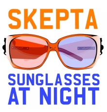 Skepta - Sunglasses at Night