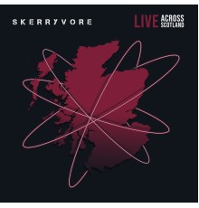 Skerryvore - Live Across Scotland