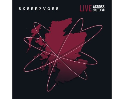 Skerryvore - Live Across Scotland