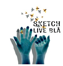 Sketch - Live at Blå